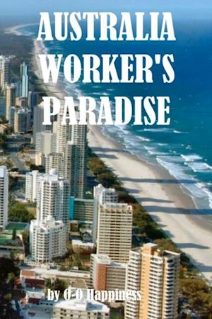 Australia: the Worker's Paradise