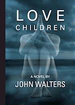 Love Children: A Novel