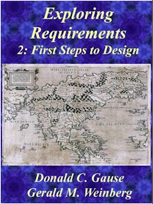 Exploring Requirements 2: First Steps into Design