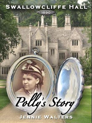 Swallowcliffe Hall 1890: Polly's Story