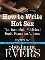 How to Write Hot Sex: Tips from Multi-Published Erotic Romance Authors