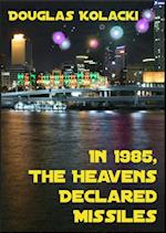 In 1985, The Heavens Declared Missiles~a short story