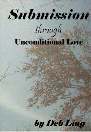 Submission Through Unconditional Love