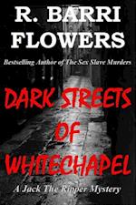Dark Streets of Whitechapel: A Jack The Ripper Mystery