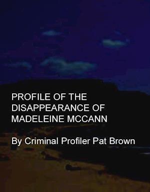 Profile of the Disappearance of Madeleine McCann