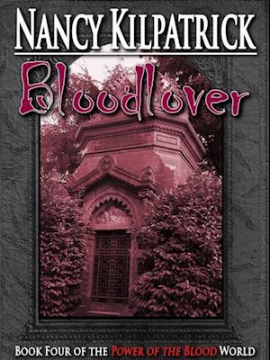 Bloodlover: Book IV in the Power of the Blood World