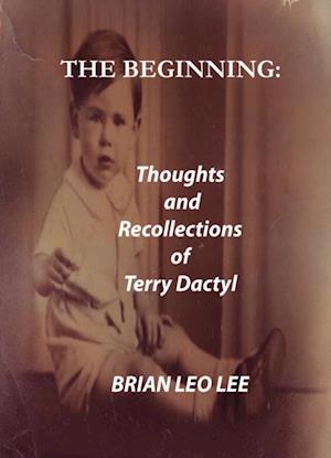 Beginning Thoughts and Recollections of Terry Dactyl