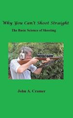 Why You Can't Shoot Straight: The Basic Science of Shooting