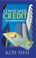 Consumer Credit- The Poisoned Chalice