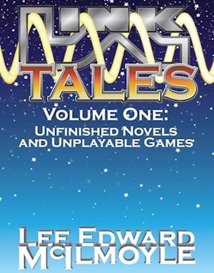 LinkTales volume 1: Unfinished Novels and Unplayable Games