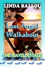 Lost Angel Walkabout: One Traveler's Tales