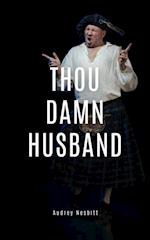 Thou Damn Husband