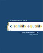 Different Perspective on Disability Equality a Practical Handbook