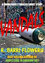 Vandals (A Young Adult Thriller Short Story)