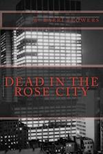 Dead in the Rose City (A Dean Drake Mystery)