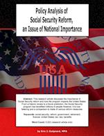 Policy Analysis of Social Security Reform, an Issue of National Importance
