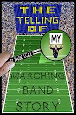 Telling Of My Marching Band Story