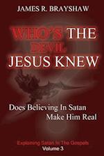 Who's The Devil Jesus Knew?: Explaining Satan In The Gospels 