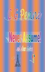 Never Assume! and Other Stories