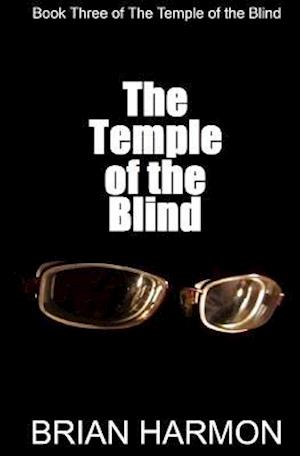 The Temple of the Blind: (The Temple of the Blind #3)