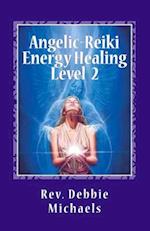 Angelic-Reiki Energy Healing Level 2