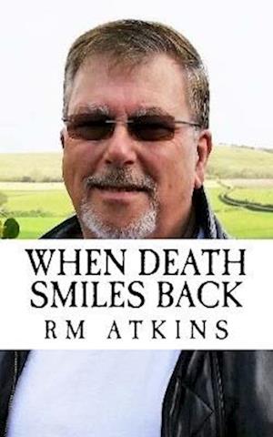 When Death Smiles Back