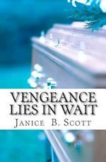 Vengeance Lies in Wait