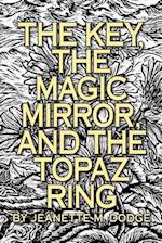 The Key, the Magic Mirror, and the Topaz Ring