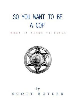 So You Want to Be a Cop