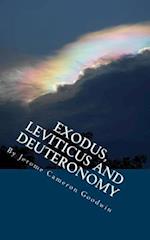 Exodus, Leviticus and Deuteronomy