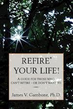 Refire(r) Your Life!