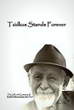 Tzidkus Stands Forever