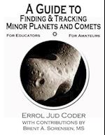 A Guide to Finding & Tracking Minor Planets and Comets