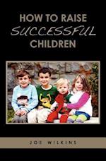 How to Raise Successful Children