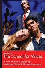 Moliere's The School for Wives, A New Version in English