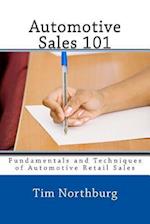 Automotive Sales 101: Fundamentals and Techniques of Automotive Retail Sales 