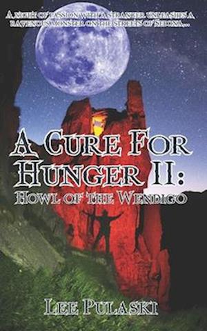 A Cure For Hunger II: Howl of the Wendigo