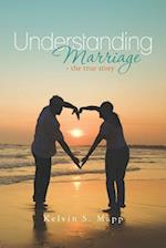 Understanding Marriage - The True Story