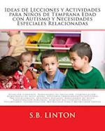 Ideas de Lecciones Y Actividades Para Niños de Temprana Edad Con Autismo Y Necesidades Especiales Relacionadas