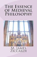 The Essence of Medieval Philosophy
