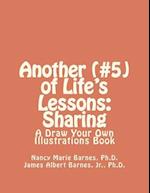 Another (#5) of Life's Lessons: Sharing: A Draw Your Own Illustrations Book 