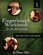 Fingerboard Workbook for the First Position Map the Viola for Good