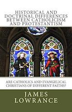 Historical and Doctrinal Differences Between Catholicism and Protestantism