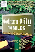 Gotham City 14 Miles: 14 Essays on Why the 1960s Batman TV Series Matters 