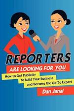 Reporters Are Looking for You!
