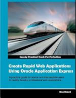 Create Rapid Web Applications Using Oracle Application Express