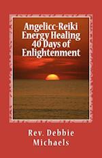 Angelic-Reiki Energy Healing 40 Days of Enlightenment