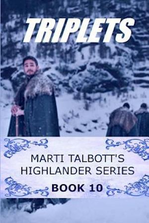 Triplets: Book 10 (Marti Talbott's Highlander Series)