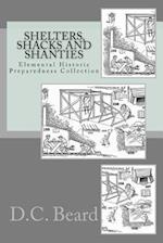 Shelters, Shacks and Shanties (Elemental Historic Preparedness Collection)