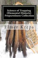 Science of Trapping ( Elemental Historic Preparedness Collection)